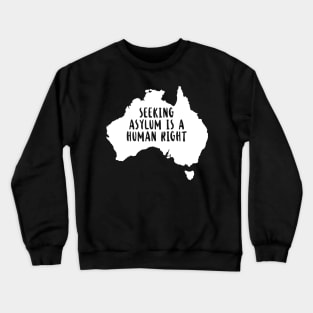 'Seeking Asylum Is Human Right' Refugee Care Shirt Crewneck Sweatshirt